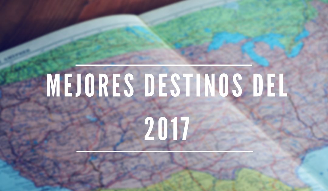 Los mejores destinos de los viajeros chilenos en el 2017